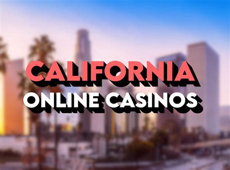 12 Best California Online Casinos .